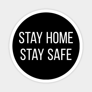 Stay Home Stay Safe. White Magnet